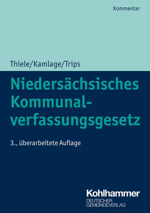 Nieders&auml;chsisches Kommunalverfassungsgesetz - Robert Thiele, Oliver Kamlage, Marco Trips