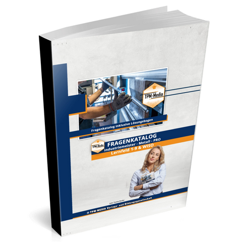 Industriemeister Metall - PRO (IHK) Fragenkatalog - Thomas Mueller