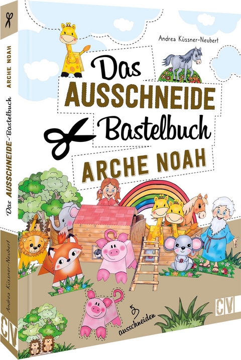 Das Ausschneide-Bastelbuch Arche Noah - Andrea K&uuml;ssner-Neubert