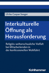 Interkulturelle &Ouml;ffnung als Herausforderung - Ulrike Caspar-Seeger