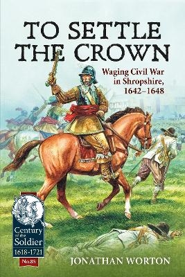 To Settle the Crown - Jonathan Worton