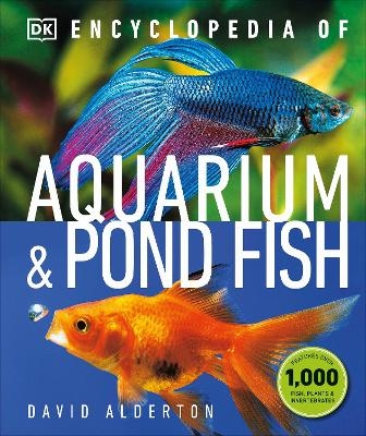 Encyclopedia of Aquarium and Pond Fish - David Alderton