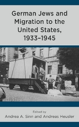 German Jews and Migration to the United States, 1933&ndash;1945 - 