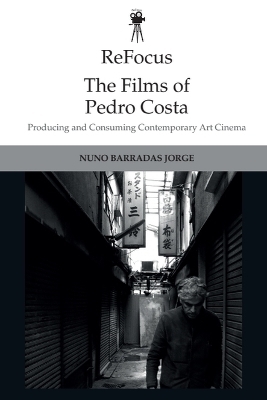 ReFocus: The Films of Pedro Costa - Nuno Barradas Jorge