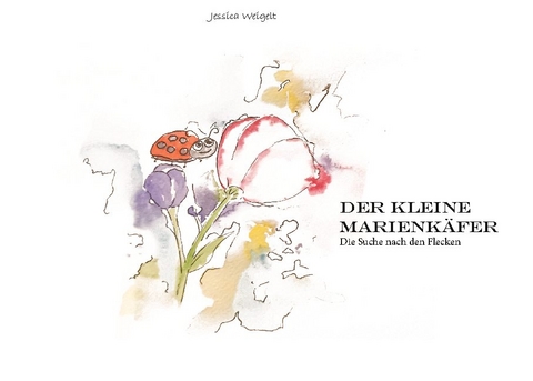 Der kleine Marienk&auml;fer - Jessica Weigelt