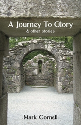 A Journey To Glory - Mark Cornell