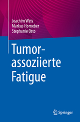 Tumorassoziierte Fatigue - Joachim Weis, Markus Horneber, Stephanie Otto