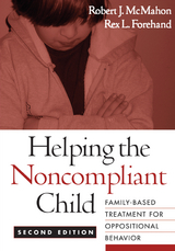Helping the Noncompliant Child, Second Edition - Robert J. McMahon, Rex Forehand