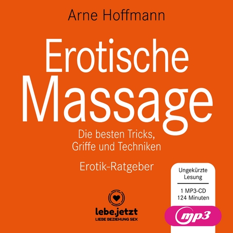 Erotische Massage | Erotischer H&ouml;rbuch Ratgeber MP3CD - Arne Hoffmann