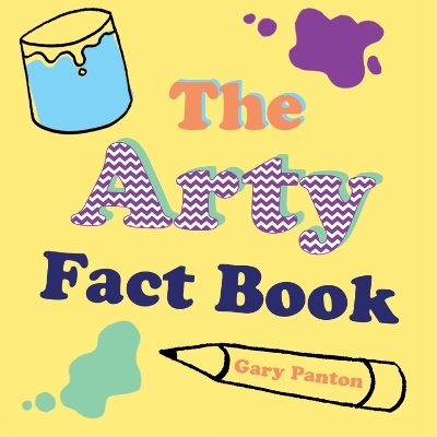 The Arty Fact Book - GARY PANTON