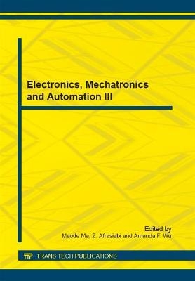 Electronics, Mechatronics and Automation III - 