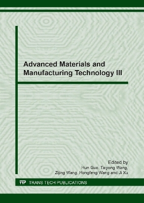 Advanced Materials and Manufacturing Technology III - 
