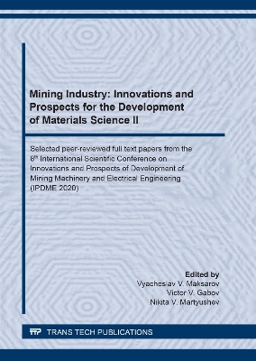 Mining Industry: Innovations and Prospects for the Development of Materials Science II