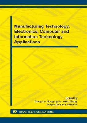 Manufacturing Technology, Electronics, Computer and Information Technology Applications - 