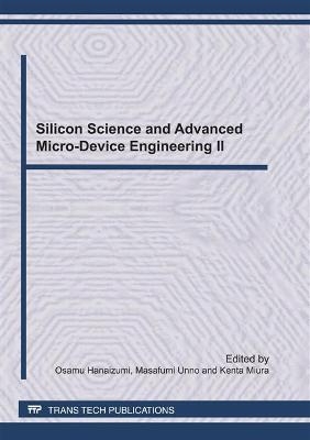 Silicon Science and Advanced Micro-Device Engineering II