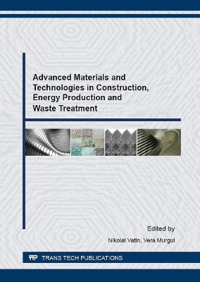 Advanced Materials and Technologies in Construction, Energy Production and Waste Treatment