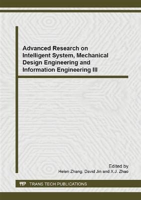 Advanced Research on Intelligent System, Mechanical Design Engineering and Information Engineering III - 