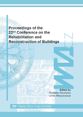 Proceedings of the 22nd Conference on the Rehabilitation and Reconstruction of Buildings