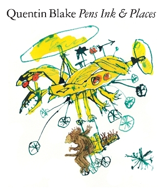 Pens Ink and Places - Sir Quentin Blake
