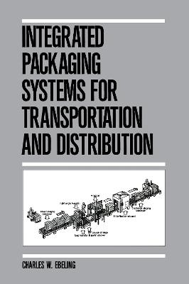 Integrated Packaging Systems for Transportation and Distribution - Charles W. Ebeling
