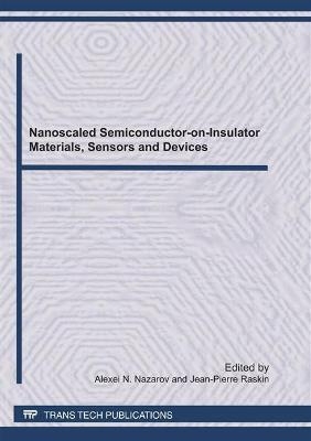 Nanoscaled Semiconductor-on-Insulator Materials, Sensors and Devices - 