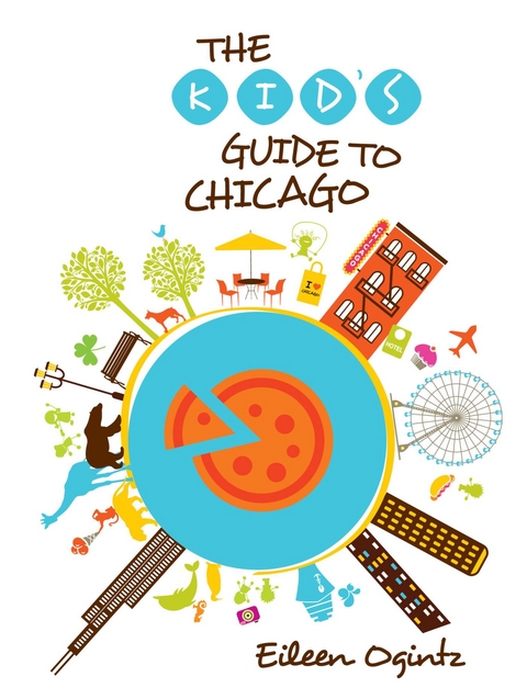 Kid's Guide to Chicago -  Eileen Ogintz