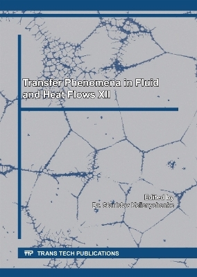 Transfer Phenomena in Fluid and Heat Flows XII
