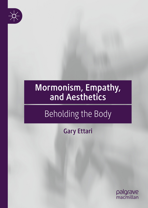 Mormonism, Empathy, and Aesthetics - Gary Ettari
