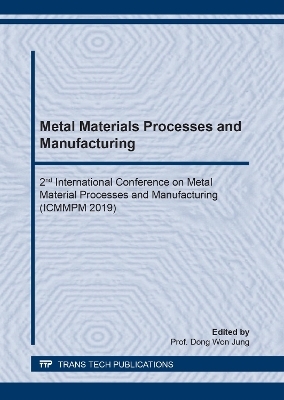 Metal Materials Processes and Manufacturing - 