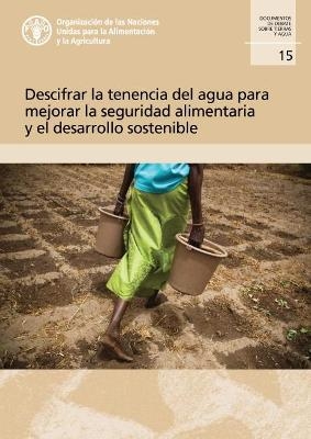 Descifrar la tenencia del agua para mejorar la seguridad alimentaria y el desarrollo sostenible -  Food and Agriculture Organization of the United Nations