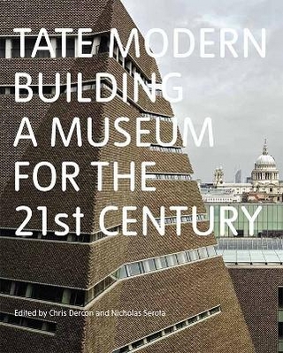 Tate Modern: Building a Museum for the 21st Century