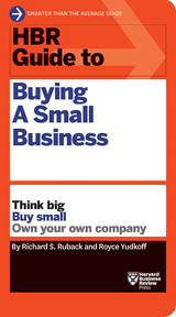 HBR Guide to Buying a Small Business - Richard S. Ruback, Royce Yudkoff
