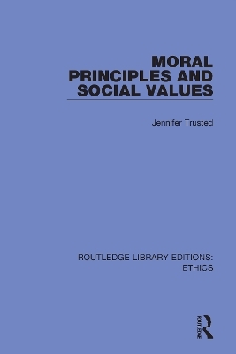 Moral Principles and Social Values - Jennifer Trusted