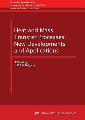 Heat and Mass Transfer Processes: New Developments and Applications