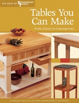 Tables You Can Make -  Woodworker's Journal, John English, Chris Inman, Rick White, Mike McGlynn, Jeff Greef, Lili Jackson, Tim Johnson, Tom Caspar, Paul Anthony, Troy Johnson, Carl Spencer, Richard Jones, Jack Danielson, Ralph Wilkes, Linda Haus, Dick Coers