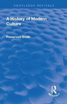 Revival: A History of Modern Culture: Volume II (1934) - Preserved Smith