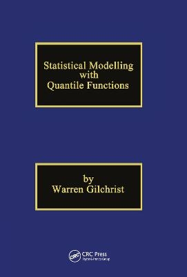 Statistical Modelling with Quantile Functions - Warren Gilchrist
