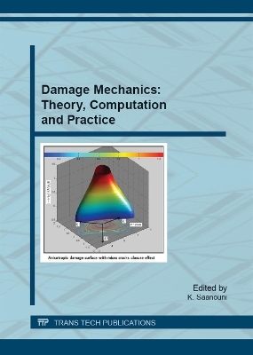 Damage Mechanics: Theory, Computation and Practice - 