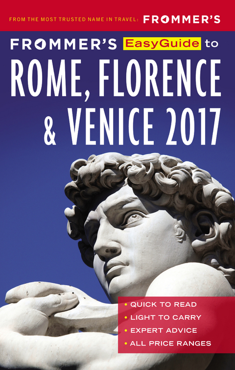 Frommer's EasyGuide to Rome, Florence and Venice 2017 - Stephen Keeling, Melanie Renzulli, Donald Strachan