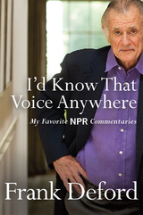 I'd Know That Voice Anywhere -  Frank Deford