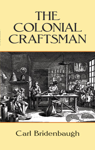 Colonial Craftsman -  Carl Bridenbaugh
