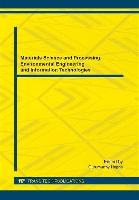 Materials Science and Processing, Environmental Engineering and Information Technologies
