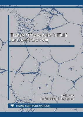 Transfer Phenomena in Fluid and Heat Flows VIII