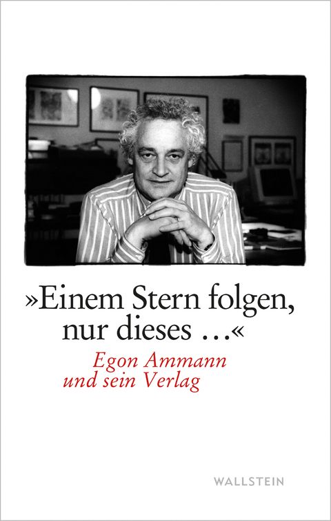 &raquo;Einem Stern folgen, nur dieses...&laquo; - Egon Ammann