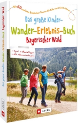 Das gro&szlig;e Kinder-Wander-Erlebnis-Buch Bayerischer Wald - Herwig Slezak