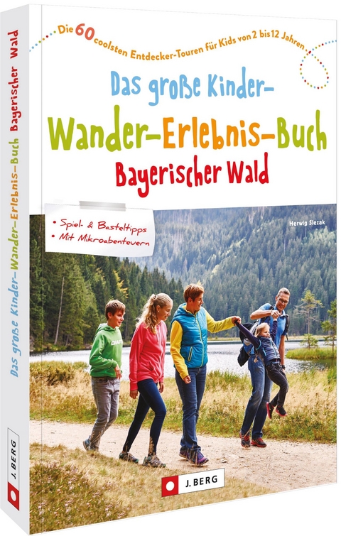 Das gro&szlig;e Kinder-Wander-Erlebnis-Buch Bayerischer Wald - Herwig Slezak