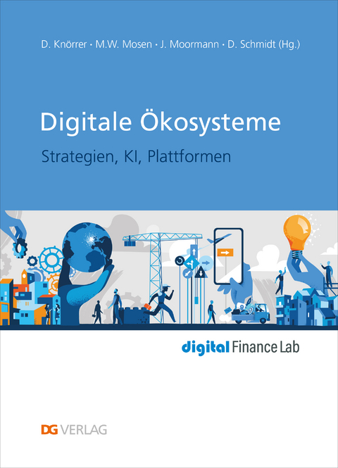 Digitale &Ouml;kosysteme - Dieter Kn&ouml;rrer, Marcus W. Mosen, J&uuml;rgen Moormann, Dietmar Schmidt