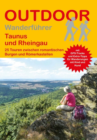 Taunus und Rheingau 25 Touren zwischen romantischen Burgen und Römerkastellen