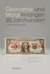 &Ouml;konomie und Moral im langen 20. Jahrhundert - 
