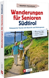 Wanderungen f&uuml;r Senioren S&uuml;dtirol - Wilfried und Lisa Bahnm&uuml;ller, Markus Meier
